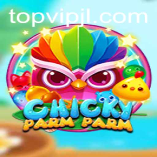 Discover the Exciting World of ChickyParmParm and Its VIPJL TOP Challenge