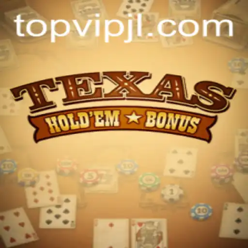 Exploring the Thrills of Texas Holdem Bonus in the VIPJL TOP League
